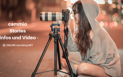 cammio Stories: die sprechende Stellenanzeige mit Hand und Fuß, Bild und Ton für Euer Employer Branding